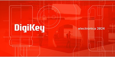 時(shí)刻關(guān)注“得捷時(shí)刻”直播活動(dòng)，DigiKey 將在electronica 2024展示新產(chǎn)品，并贈(zèng)送精美禮品